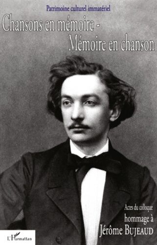 Emprunter Chansons en mémoire Mémoire en chanson Hommage à Jérôme Bujeaud (1834-1880). Actes du colloque du Po livre