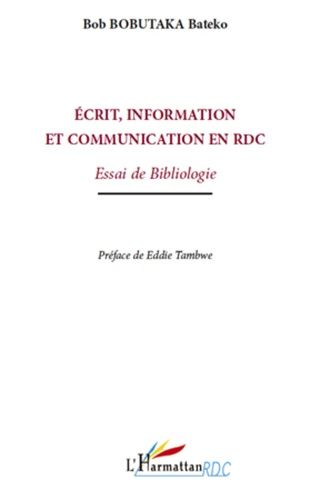 Emprunter Ecrit, information et communication en République Démocratique du Congo. Essai de bibliologie livre