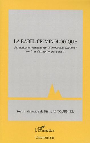 Emprunter La babel criminologique. Formation et recherche sur le phénomène criminel: sortir de l'exception fra livre