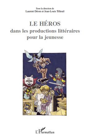 Emprunter Le héros dans les productions littéraires pour la jeunesse livre