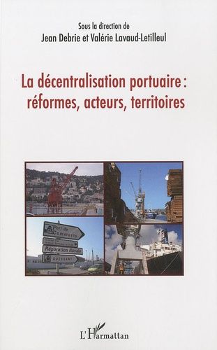 Emprunter La décentralisation portuaire : réformes, acteurs, territoires livre