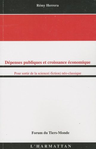 Emprunter Dépenses publiques et croissance économique. Pour sortir de la science (-fiction) néo-classique livre