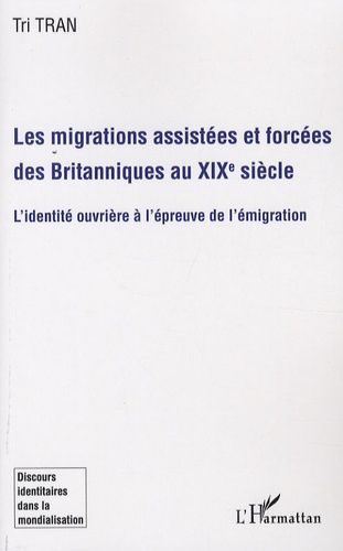 Emprunter Les migrations assistées et forcées des Britanniques au XIXe siècle. L'identité ouvrière à l'épreuve livre