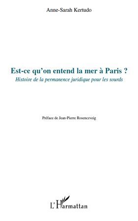 Emprunter Est-ce qu'on entend la mer à Paris ? Histoire de la permanence juridique pour les sourds livre