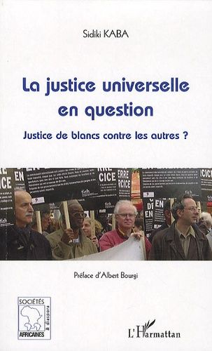 Emprunter La justice universelle en question. Justice de blancs contre les autres ? livre