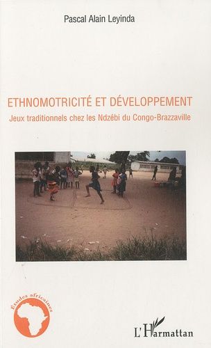 Emprunter Ethnomotricité et développement. Jeux traditionnels chez les Ndzébi du Congo-Brazzaville livre