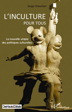 Emprunter L'inculture pour tous. La nouvelle utopie des politiques culturelles livre