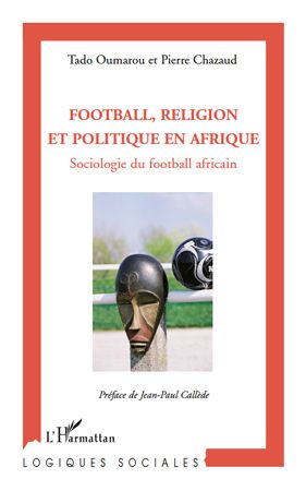 Emprunter Football, religion et politique en Afrique. Sociologie du football africain livre