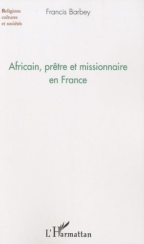 Emprunter Africain, prêtre et missionnaire en France livre