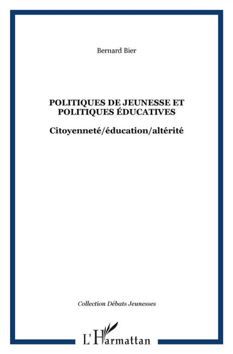 Emprunter Politiques de jeunesse et politiques éducatives. Citoyenneté/éducation/altérité livre