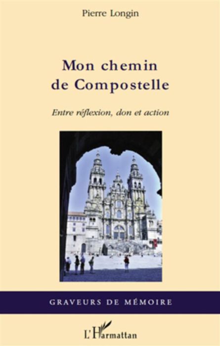 Emprunter Mon Chemin de Compostelle. Entre réflexion, don et action livre