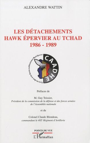 Emprunter LES DETACHEMENTS HAWK EPERVIER AU TCHAD - 1986-1989 livre