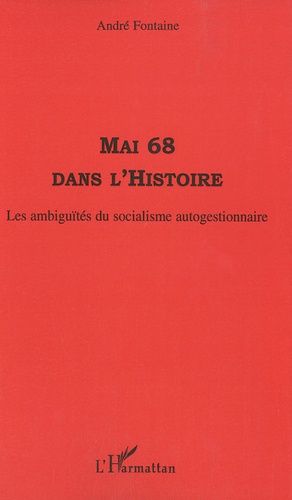 Emprunter Mai 68 dans l'Histoire. Les ambiguïtés du socialisme autogestionnaire livre