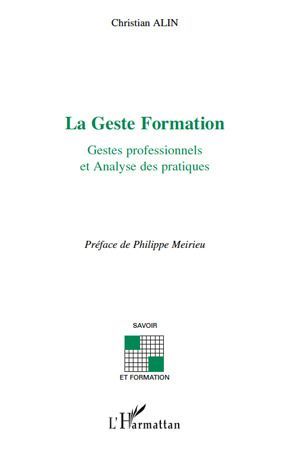 Emprunter La Geste Formation. Gestes professionnels et Analyses des pratiques livre