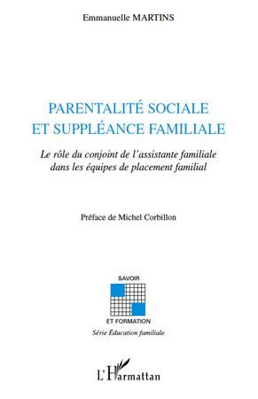 Emprunter Parentalité sociale et suppléance familiale. Le rôle du conjoint de l'assistante familiale dans les livre