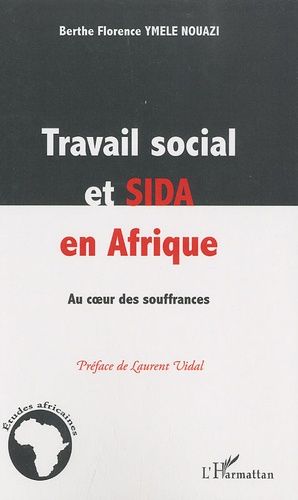 Emprunter Travail social et SIDA en Afrique. Au coeur des souffrances livre