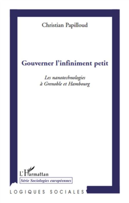 Emprunter Gouverner l'infiniment petit. Les nanotechnologies à Grenoble et Hambourg livre