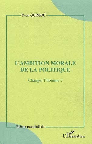 Emprunter L'ambition morale de la politique. Changer l'homme ? livre