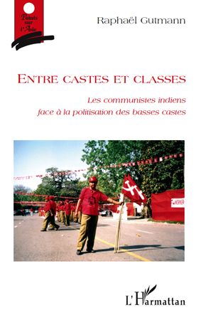 Emprunter Entre castes et classes. Les communistes indiens face à la politisation des basses castes livre