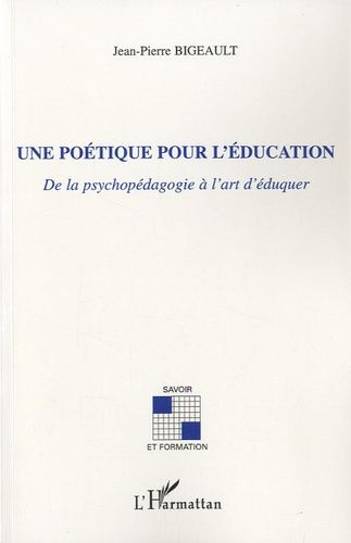 Emprunter Une poétique pour l'éducation. De la psychologie à l'art d'éduquer livre