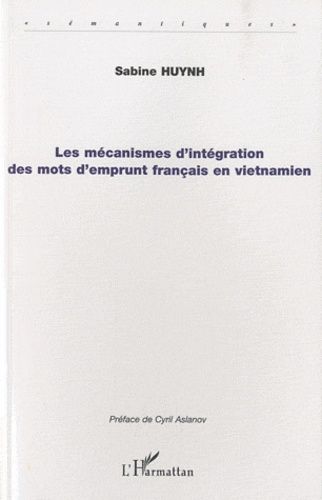 Emprunter Les mécanismes d'intégration des mots d'emprunt français en vietnamien livre