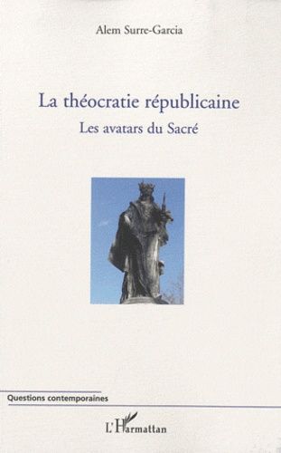 Emprunter La théocratie républicaine. Les avatars du sacré, tome 1 livre