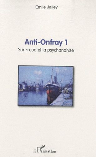 Emprunter Anti-Onfray 1. Sur Freud et la psychanalyse livre