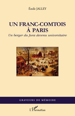 Emprunter Un franc-comtois à Paris. Un berger du Jura devenu universitaire livre