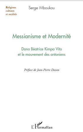 Emprunter Messianisme et Modernité. Dona Béatrice Kimpa Vita et le mouvement des antoniens livre