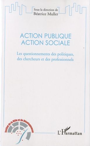 Emprunter Action publique, action sociale. Les questionnements des politiques, des chercheurs et des professio livre