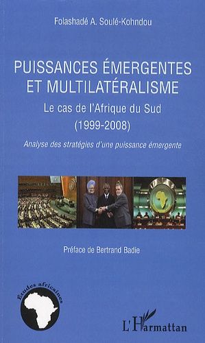 Emprunter Puissances émergentes et multilatéralisme. Le cas de l'Afrique du Sud (1999-2008)%3B Analyse des strat livre