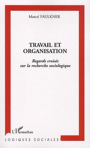 Emprunter Travail et organisation. Regards croisés sur la recherche sociologique livre