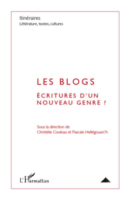 Emprunter Itinéraires, littérature, textes, cultures N° 2/2010 : Les blogs. Ecritures d'un nouveau genre ? livre