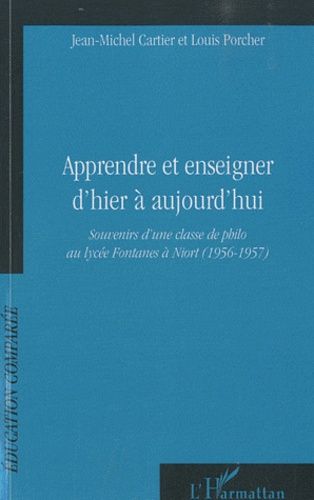 Emprunter Apprendre et enseigner d'hier a aujourd'hui. Souvenirs d'une classe de philo au lycée Fontanes à Nio livre