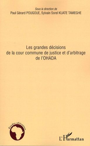 Emprunter Les grandes décisions de la cour commune de justice et d'arbitrage de l'OHADA livre