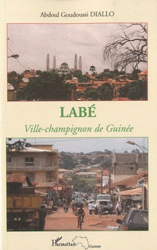 Emprunter Labé. Ville-champion de Guinée livre