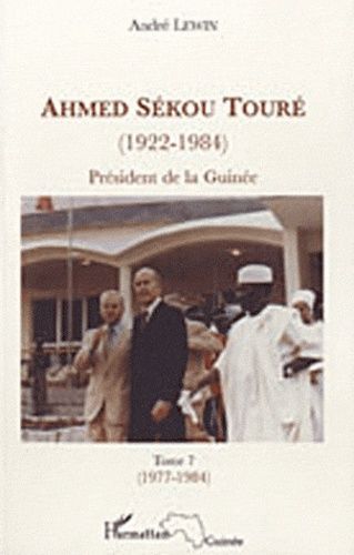 Emprunter Ahmed Sékou Touré (1922-1984). Président de la Guinée de 1958 à 1984, Tome 7 livre