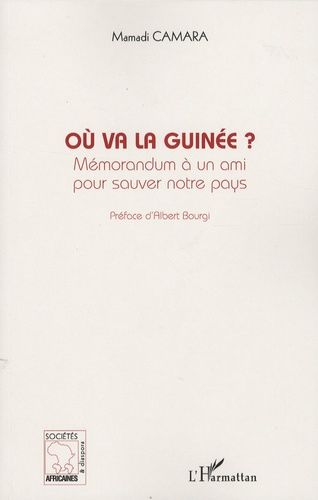 Emprunter Où va la Guinée ? Mémorandum à un ami pour sauver notre pays livre