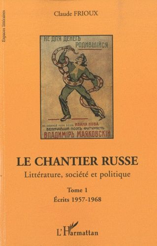 Emprunter Le chantier russe. Littérature, société et politique Tome 1, Ecrits 1957-1968 livre