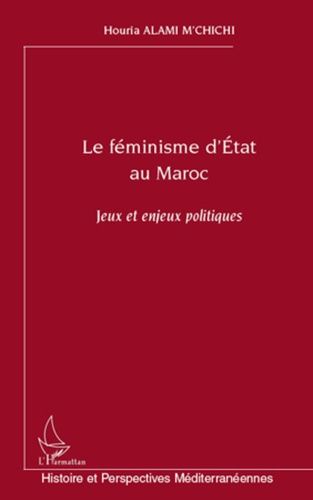 Emprunter Le féminisme d'Etat au Maroc. jeux et enjeux politiques livre