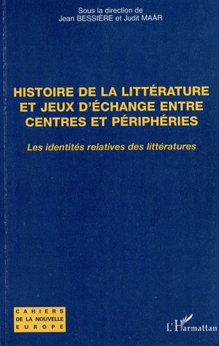 Emprunter Histoire de la littérature et jeux d'échange entre centres et périphéries. Les identités relatives d livre