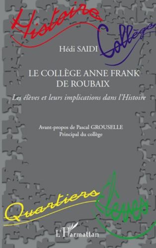 Emprunter Le collège Anne Frank de Roubaix. Les élèves et leurs implications dans l'Histoire livre