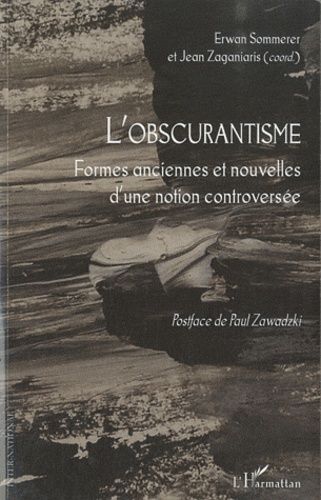 Emprunter L'obscurantisme. Formes anciennes et nouvelles d'une notion controversée livre