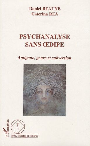 Emprunter Psychanalyse sans oedipe. Antigone, genre et subversion livre