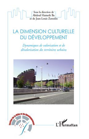 Emprunter La dimension culturelle du développement. Dynamisques de valorisation et de dévalorisation des terri livre