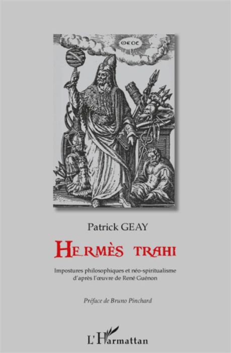 Emprunter Hermès trahi. Impostures philosophiques et néo-spiritualisme d'après l'oeuvre de René Guénon livre