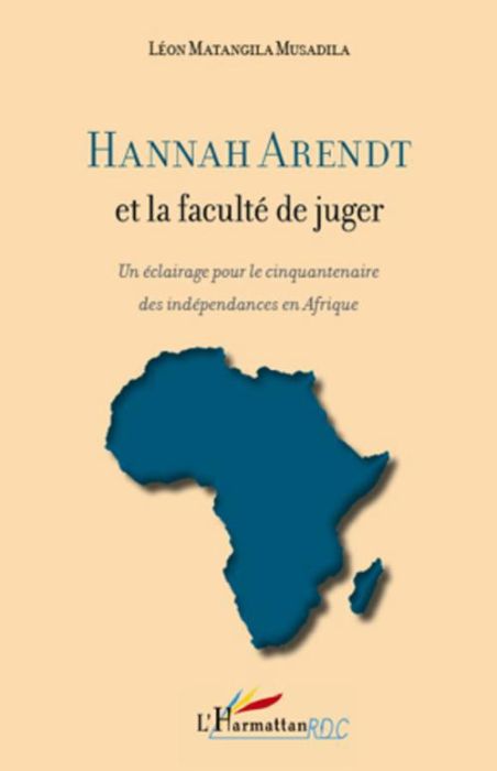 Emprunter Hannah Arendt et la faculté de juger. Un éclairage pour le cinquantenaire des indépendances en Afriq livre