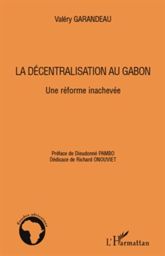 Emprunter La décentralisation au Gabon. Une réforme inachevée livre