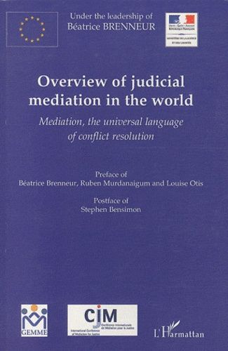 Emprunter OVERVIEW OF JUDICIAL MEDIATION IN THE WORLD MEDIATION THE UNIVERSAL LANGUAGE OF CONFLICT RESOLUTION livre