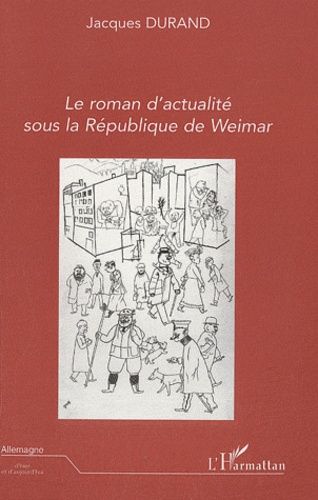 Emprunter Le roman d'actualité sous la République de Weimar livre